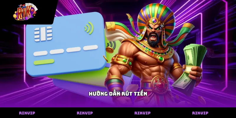 Hướng Dẫn Rút Tiền