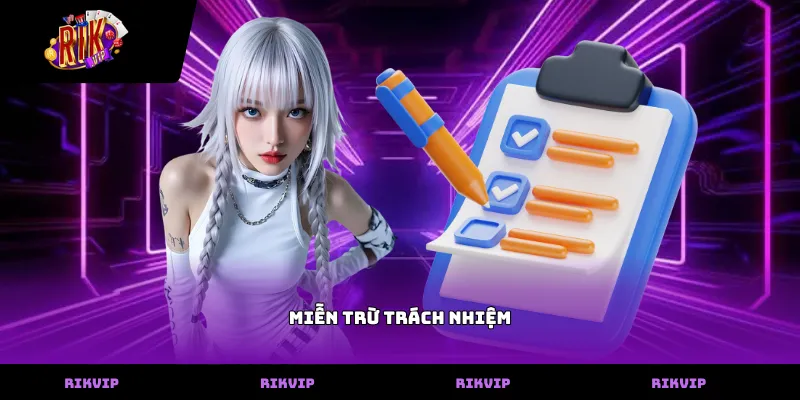 Miễn Trừ Trách Nhiệm