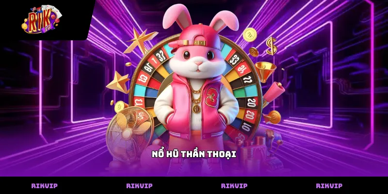 Nổ Hũ Thần Thoại