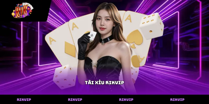 Tài Xỉu Rikvip
