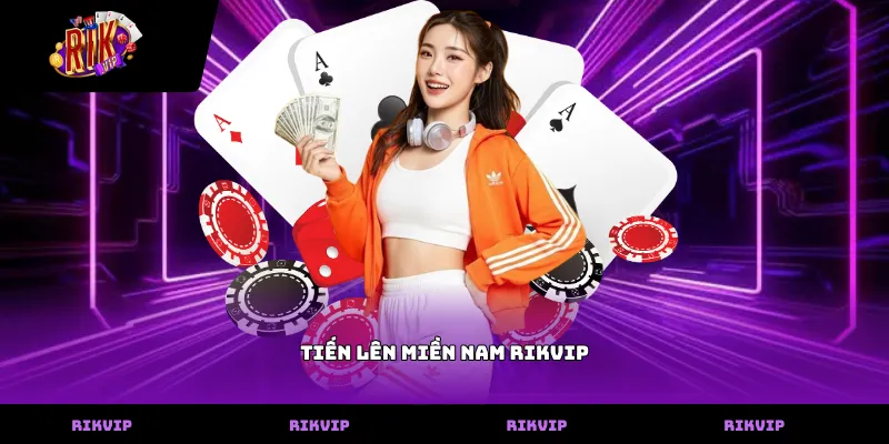Tiến Lên Miền Nam Rikvip